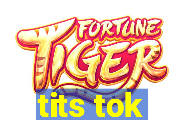 tits tok